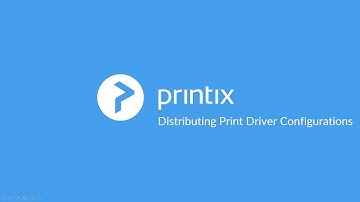 Printix Tutorial Series Part 6 - Distributing print driver configurations