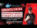 🖥️ Desabilitando o SNAPd e Cloud-Init no Ubuntu Server 24.04.x LTS Projeto Bora para Prática 🤩