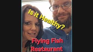 Restaurant Review Flying Fish Is it healthy