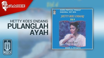 Hetty Koes Endang - Pulanglah Ayah (Official Karaoke Video)