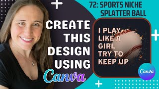 Canva Tutorial For Print on Demand T-shirt Designs/ Tips And Tricks: Splatter Baseball Clipping Mask