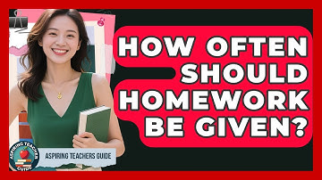How Often Should Homework Be Given? - Aspiring Teacher Guide