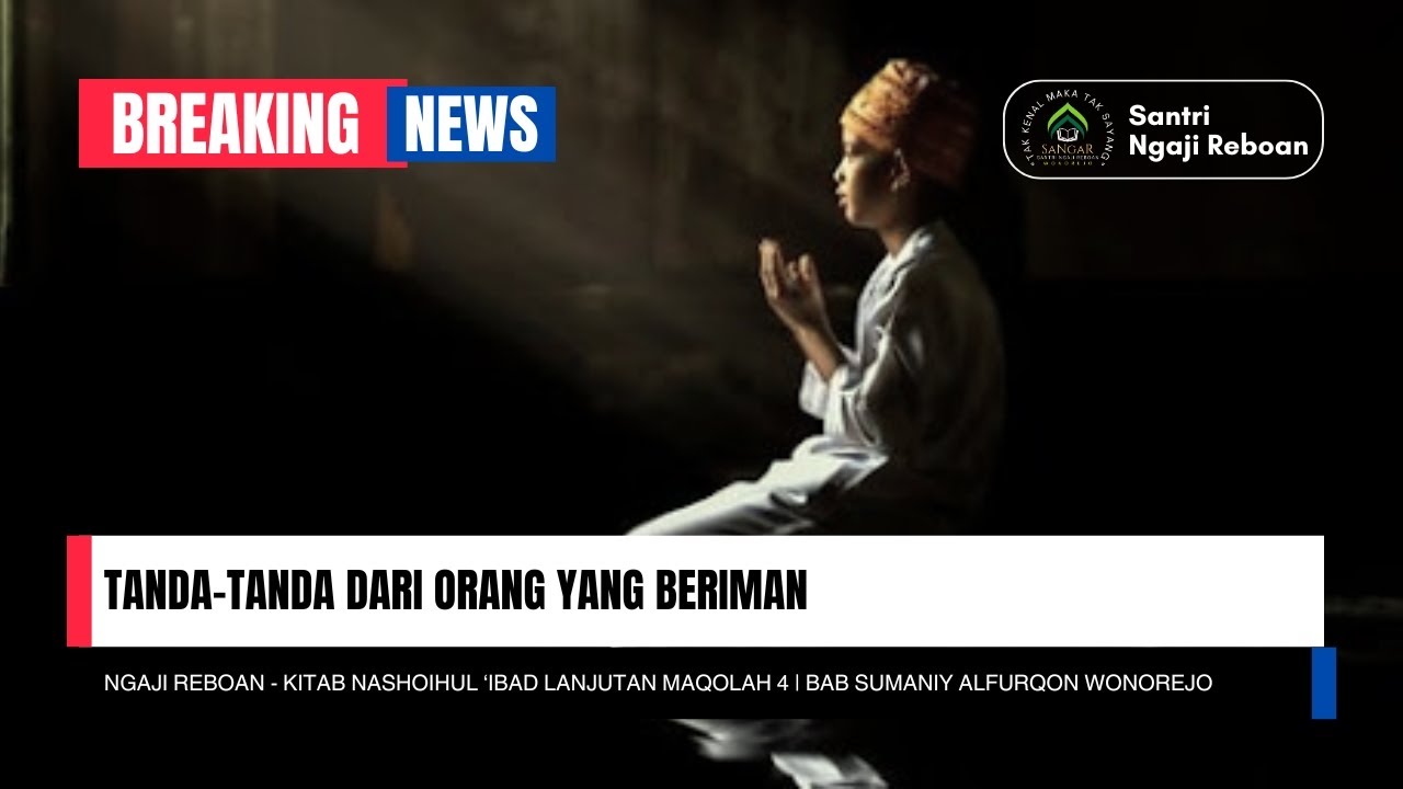 Tanda Manusia Beriman - lanjutan Maqolah 4 | Ngaji Reboan - Nashoihul 'Ibad Bab Sumaniy