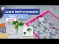 iXpaper Sublimationspapier | Anleitung