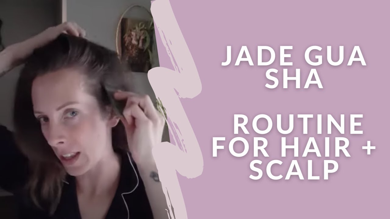 Jade Gua Sha Routine for Hair + Scalp YouTube
