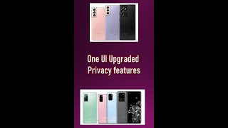 Samsung One UI 4 Privacy Features with Android 12