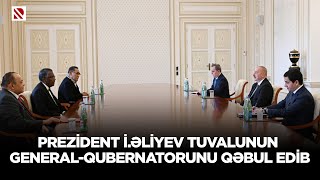 Prezident İlham Əliyev Tuvalunun General-Qubernatorunu qəbul edib