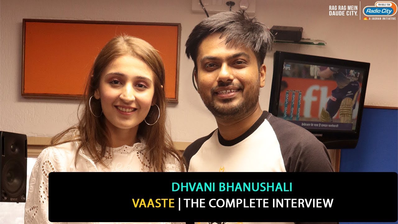 Dhvani Bhanushali | Vaaste | The Complete Interview