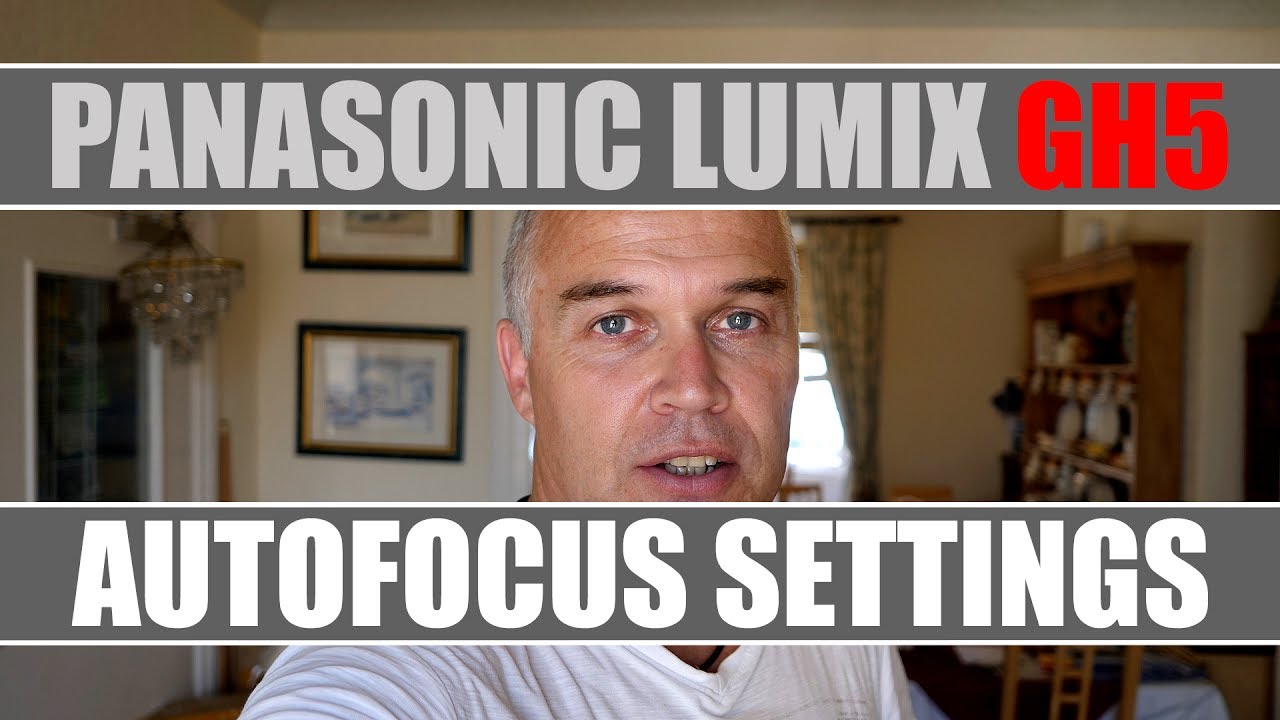 Panasonic GH5 - Best Autofocus Settings - YouTube