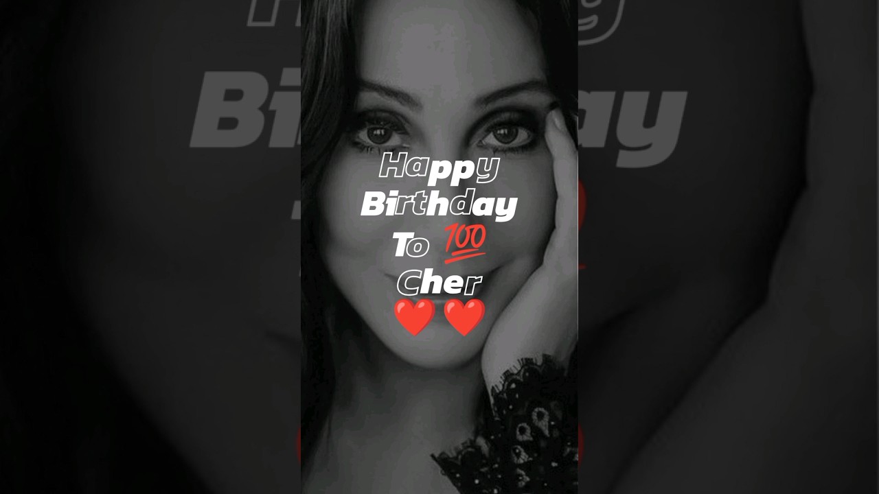 Cher Happy Birthday ❤️ 20 May Birthday ||  