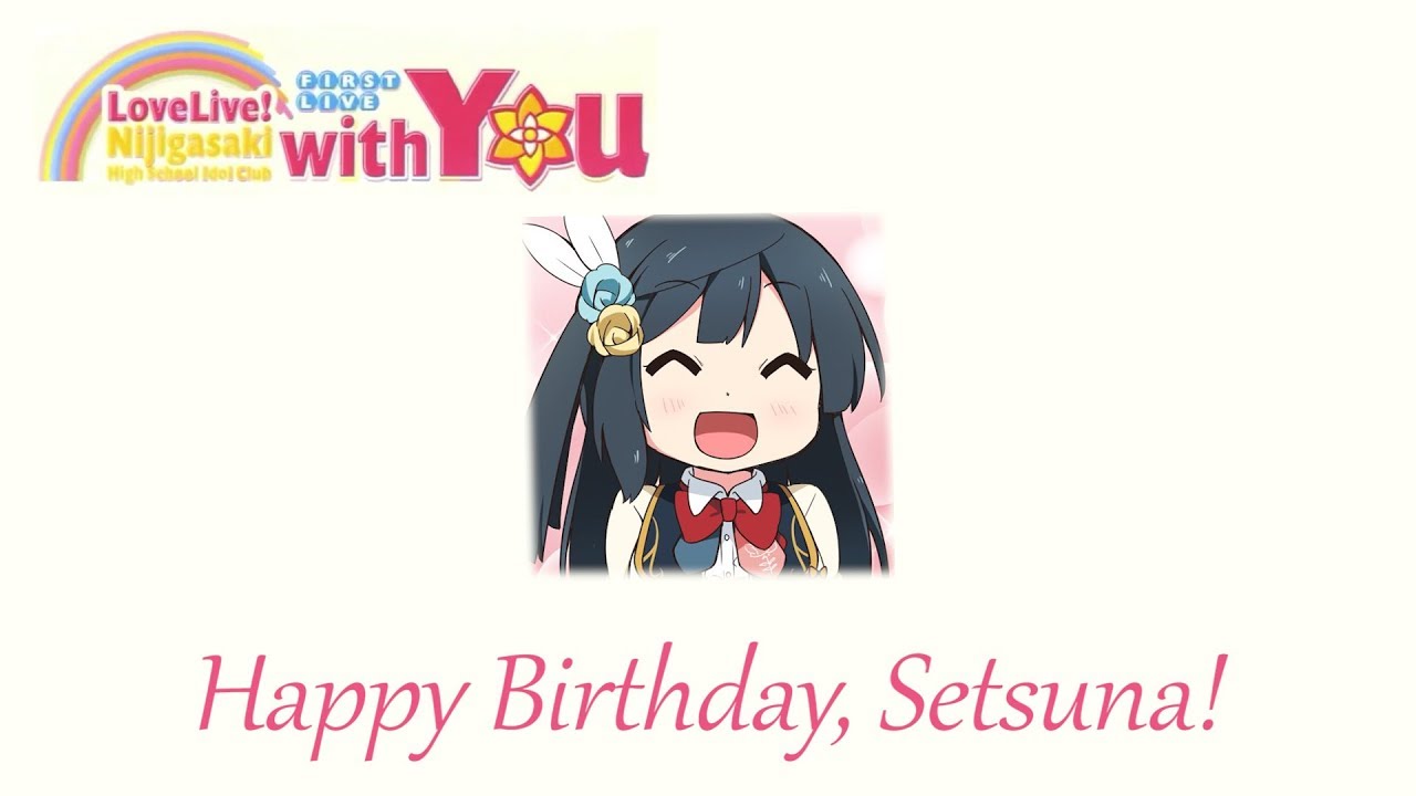 Happy Birthday, Setsuna Yuki! ~Love Live! Nijigasaki First Live with You Headliner Special Message~
