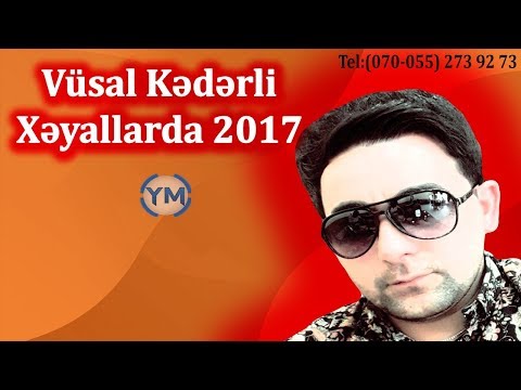 Vusal Kederli   Xeyallarda 2017