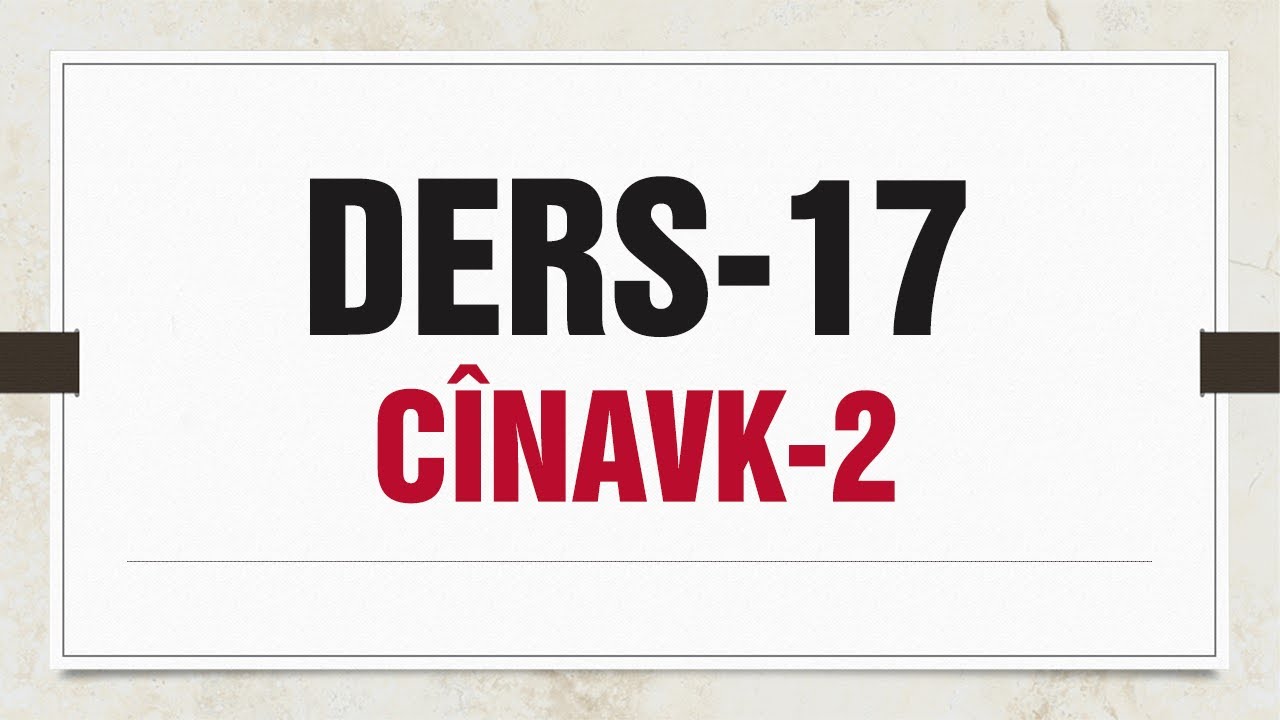 Dersa Rêzimana Kurmancî-17 | Cinavk 2