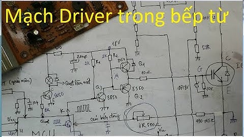 Nguyên lý mạch driver điều khiển igbt bếp từ