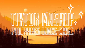 Best TikTok Mashup Philippines 🇵🇭 2022 (Dance Craze)