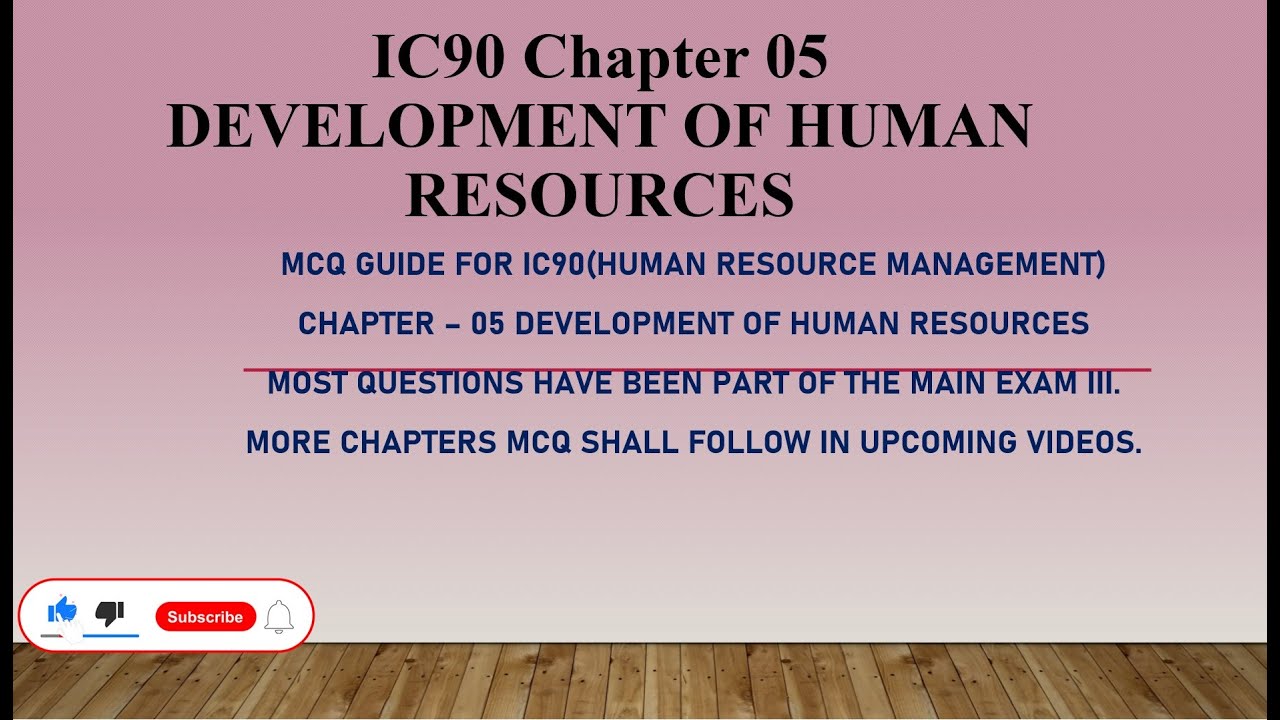 IC90||Chp5||Human Resource management|| Development of HR|| MCQ||I.I.I Licentiate/Associate Exam
