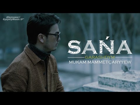 Mukam Mammetcharyyew — Saňa Garashdym (Official Video)