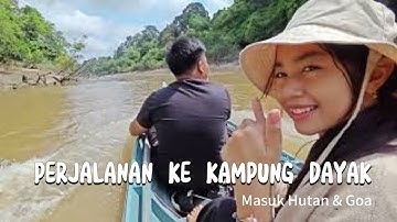 Perjalanan ke Kampung Dayak Pedalaman Sungai Teweh. Masuk Hutan dan Goa Misterius Kalimantan. 