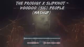 The Prodigy (Pendulum Remix) X Slipknot - Voodoo (Sic) People   (Mashup)