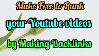 How to make the fastest way to Rank for YouTube videos by making Backlinks screenshot 5
