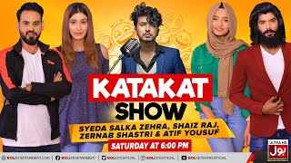 Katakat Show Promo Syeda Salka Zehra Shaiz Raj Zernab Shastri Atif Yousuf Mr. Bol Bachan