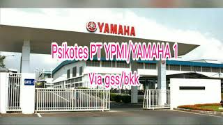PSIKOTES PT YAMAHA MOTOR PARTS MFG INDONESIA (YPMI) /YAMAHA 1