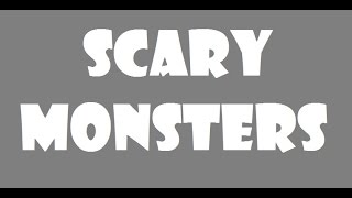 Scary Monsters