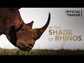 In the shade of rhinos  official trailer