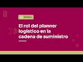 Webinar:El rol del planner logístico en la cadena de suministro - PC PLADLOG 2026 II PER - 31/03/26