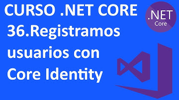 Curso .NET Core en C# - 36.ASP.NET Core Identity. Creamos nuevos usuarios -  Visual Studio 2019