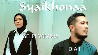 SYAIKHONA - SELFI YAMMA & DAFI KDI (cover)