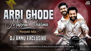 Arbi Ghode Se | Yaar Ne Rupiya Nai Joda | Masoom Sharma | Panjabi Mix | Dj Annu Exclusive 