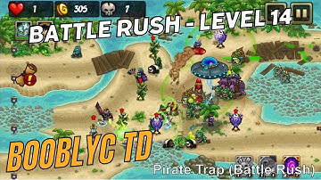 Booblyc TD - Battle Rush Level 14 Guide - Pirate Trap