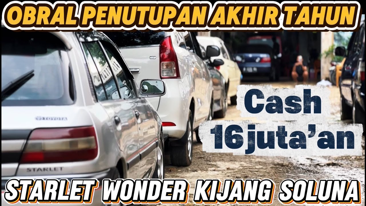 Obral Penutupan Akhir Tahun Mobil Bekas Termurah Cuma 16juta’an Guys‼️Soluna Starlet Wonder Kijang‼️