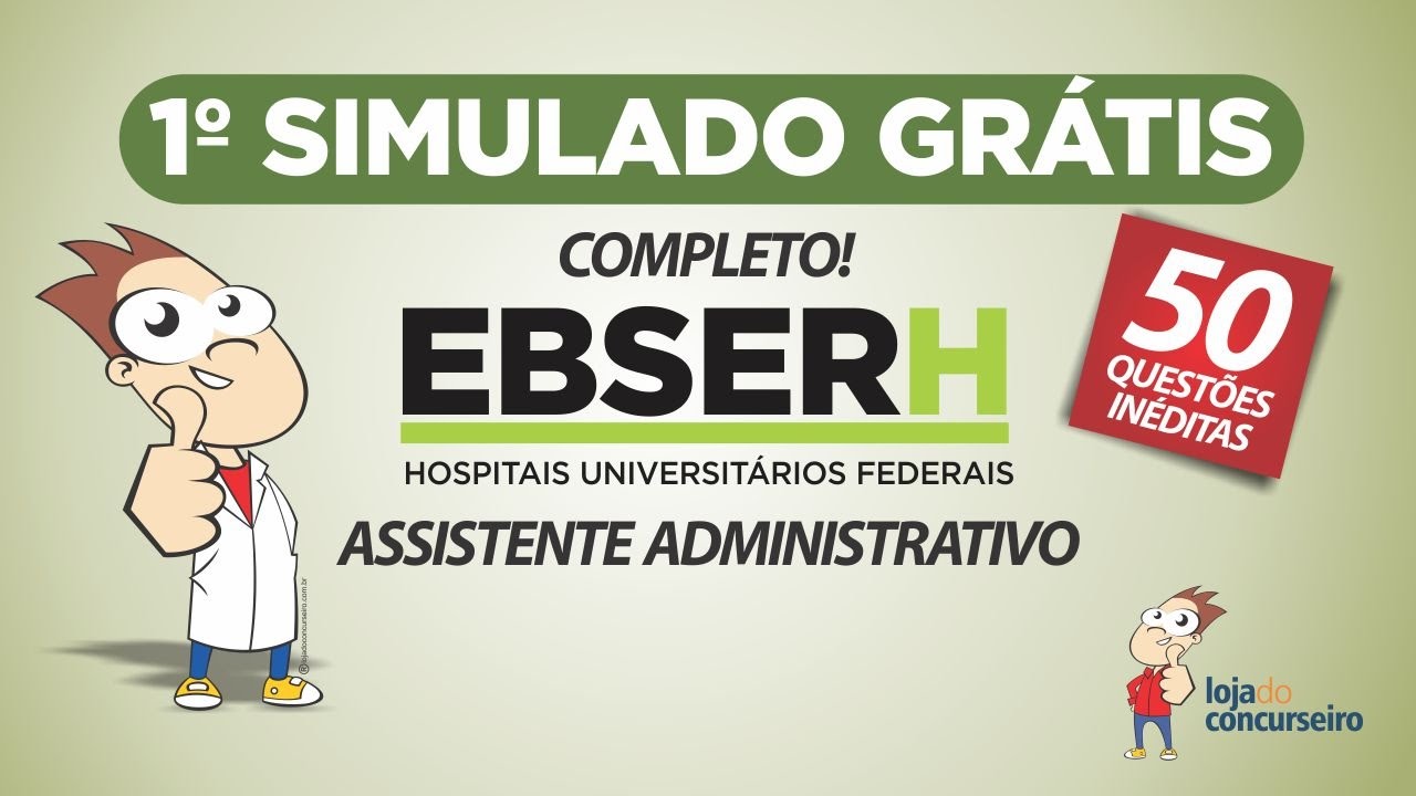 ✔ 1º SIMULADO EBSERH COMPLETO - Assistente Administrativo - Loja do Concurseiro