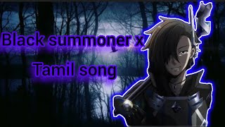 Black Summoner X Tamil Song Amv Tamil Song Edit