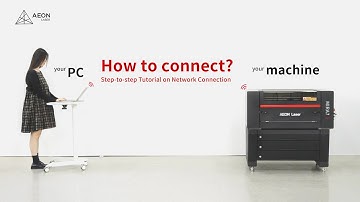 How to Connect Your PC to Your Laser Machine | AEON | Tutorial