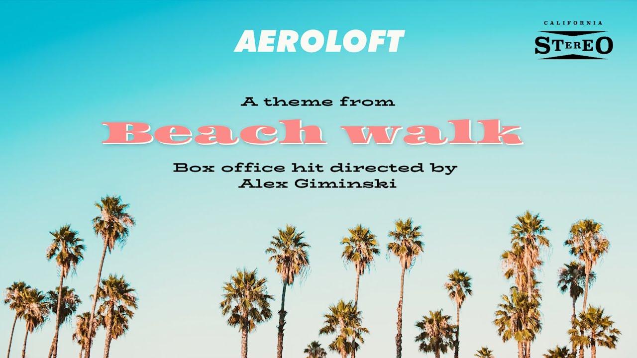 Aeroloft: "Beach Walk" (a theme from a film "Beach Walk")