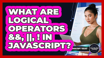 What Are Logical Operators &&, ||, ! In JavaScript? - JavaScript Toolkit