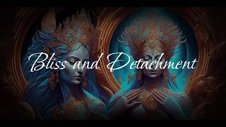 Knowledge Gems : Bliss and Detachment