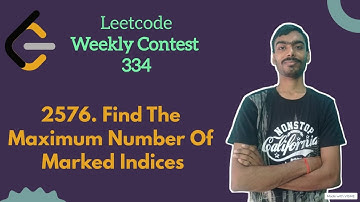Find the Maximum Number of Marked Indices | leetcode Weekly 334 | Leetcode Medium
