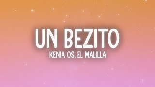 Kenia OS, El Malilla - Un Bezito (Letra/Lyrics)