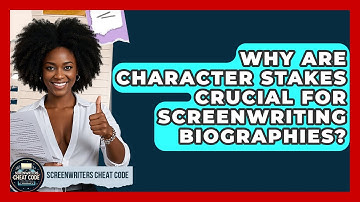 Why Are Character Stakes Crucial For Screenwriting Biographies? - Screenwriter
