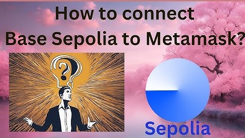 🇬🇧 🇺🇸 how to connect Base Sepolia to Metamask?