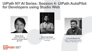 UiPath NY AI Series: Session 4: UiPath AutoPilot for Developers using Studio Web