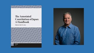 Book Break: Colin P.A. Jones, editor of “The Annotated Constitution of Japan