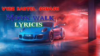 Vybz kartel, Squash- Moon walk ( lyrics video) sep 2020