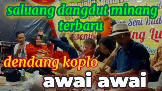 saluang dangdut Minang koplo terbaru awai awai lah kami