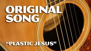 Video thumbnail of "Plastic Jesus"