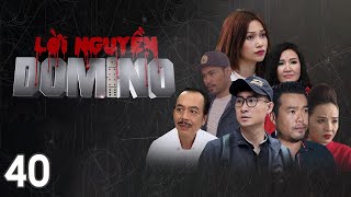 [Phim Việt Nam] LỜI NGUYỀN DOMINO || Tập 40 || Phim hình sự, hành động, lôi cuốn